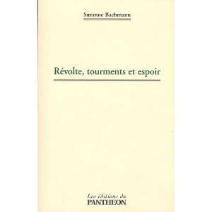   révolte, tourments et espoir (9782754703314) Suzanne Bachmann Books