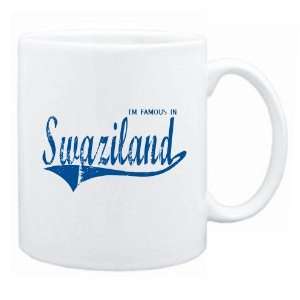  New  I Am Famous In Swaziland  Mug Country