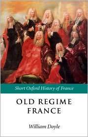 Old Regime France, 1648 1788, (0198731299), William Doyle, Textbooks 