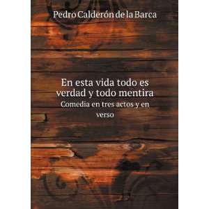   actos y en verso Pedro CalderÃ³n de la Barca  Books