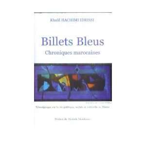   Billets bleus (Chroniques marocaines) Khalil Hachimi Idrissi Books