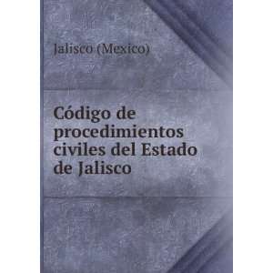   procedimientos civiles del Estado de Jalisco Jalisco (Mexico) Books