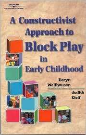 Constructivist Approach to Block Play in Early Childhood 