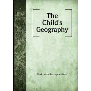  The Childs Geography Mark James Barrington  Ward Books