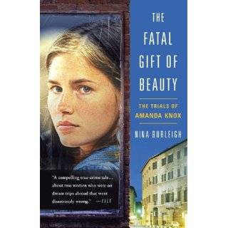   of Beauty The Trials of Amanda Knox by Nina Burleigh (Jul 10, 2012