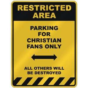 RESTRICTED AREA  PARKING FOR CHRISTIAN FANS ONLY  PARKING SIGN NAME
