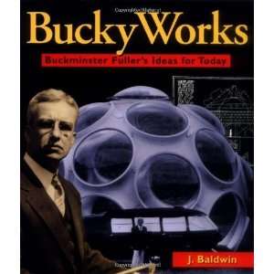  Bucky Works  Buckminster Fullers Ideas for Today 