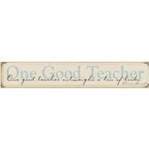  One Good Teacher Wooden Sign