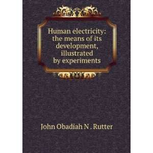 Human electricity the means of its development, illustrated by 