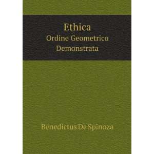    Ethica. Ordine Geometrico Demonstrata Benedictus De Spinoza Books