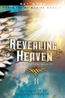   Revealing Heaven by Kat Kerr, Xulon Press  Paperback