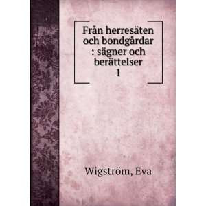   ¥rdar  sÃ¤gner och berÃ¤ttelser. 1 Eva WigstrÃ¶m Books
