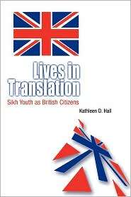 Lives in Translation Sikh Youth as British Citizens, (0812218116 