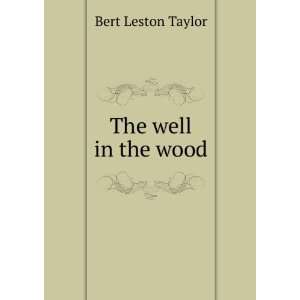  The well in the wood Bert Leston Taylor Books