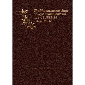  State College alumni bulletin. v.14 16 1931 34 Massachusetts State 