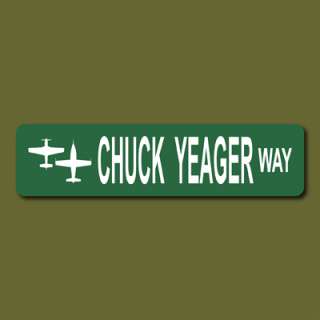 CHUCK YEAGER WAY WWII P 51 X 1 6x24 Metal Street Sign  