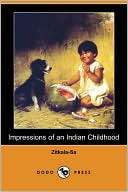 Impressions of an Indian Childhood (Dodo Press)