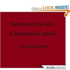 Tales From The Crib A Collection of Stories Eric Campbell  