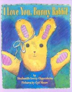   I Love You, Bunny Rabbit by Shulamith Levey Oppenheim 