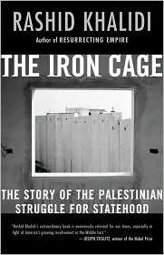 The Iron Cage The Story of the Palestinian Struggle for Statehood 