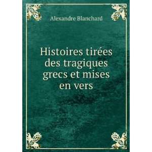   ©es des tragiques grecs et mises en vers Alexandre Blanchard Books