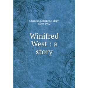  Winifred West  a story Blanche Mary Channing Books