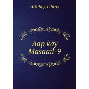  Aap kay Masaail 9 Attablig Libray Books