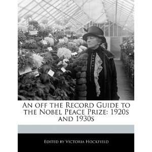  An off the Record Guide to the Nobel Peace Prize 1920s 