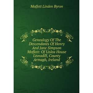   House Lisnadill, County Armagh, Ireland Moffett Linden Byron Books