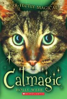   Cat Magic by Holly Webb, Scholastic, Inc.  Paperback