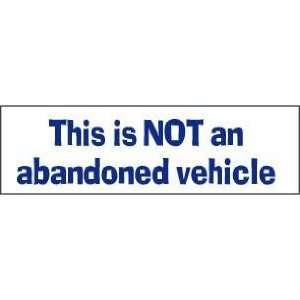 This is not an abandoned vehicle FUNNY BUMPER STICKER 
