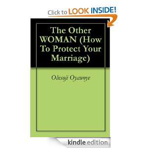 The Other WOMAN (How To Protect Your Marriage) Olusoji Oyawoye 