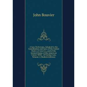   With . of Foreign Law, Volume 2 (Turkish Edition) John Bouvier Books
