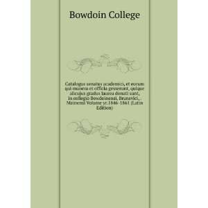   yr.1846 1861 (Latin Edition) Bowdoin College  Books