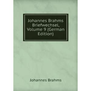   Brahms Briefwechsel, Volume 9 (German Edition) Johannes Brahms Books