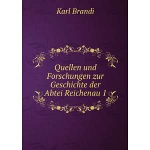   Forschungen zur Geschichte der Abtei Reichenau 1 Karl Brandi Books