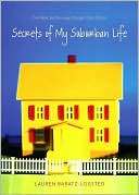 Secrets of My Suburban Life Lauren Baratz Logsted