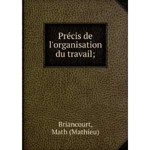   de lorganisation du travail; Math (Mathieu) Briancourt Books