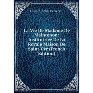  La Vie De Madame De Maintenon Institutrice De La Royale 