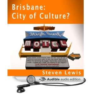 Brisbane, City of Culture? (Audible Audio Edition) Steven 