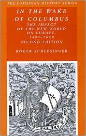 In the Wake of Columbus The Impact of The New World on Europe, 1492 