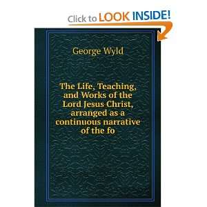  The Life, Teaching, and Works of the Lord Jesus Christ 