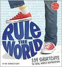 Rule the World 119 Shortcuts to Total World Domination