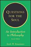 Questions for the Soul An Introduction to Philosophy, (0874119464 