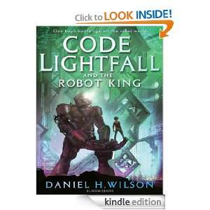 Code Lightfall and the Robot King Daniel H. Wilson  