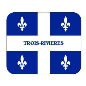   Canadian Province   Quebec, Trois Rivieres Mouse Pad 