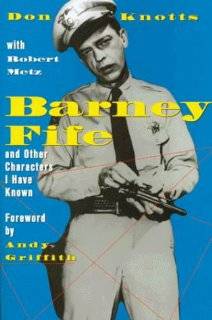 Barney Fife and Other Characters I Have Known by Don Knotts
