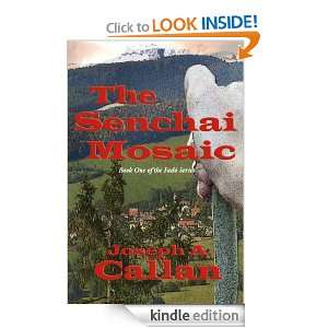 The Senchai Mosaic Joseph A. Callan  Kindle Store