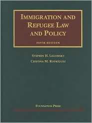 Legomsky and Rodriguez Immigration and Refugee Law and Policy 