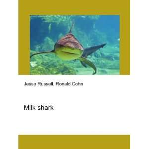  Milk shark Ronald Cohn Jesse Russell Books